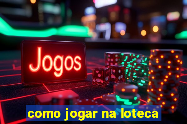 como jogar na loteca